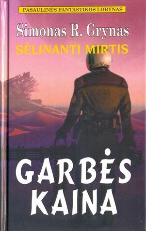 Sėlinanti mirtis: Garbės kaina