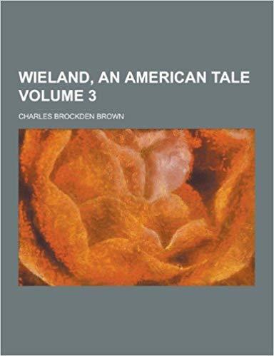 Wieland, an American Tale Volume 3