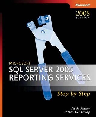 Microsoft SQL Server 2005 Reporting Services Step By Step
