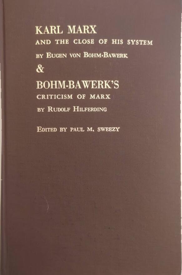 Karl Marx and the Close of His System & Bohm-Bawek's Criticism of Marx