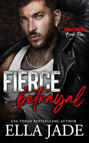 Fierce Betrayal: A Dark Mafia Romance