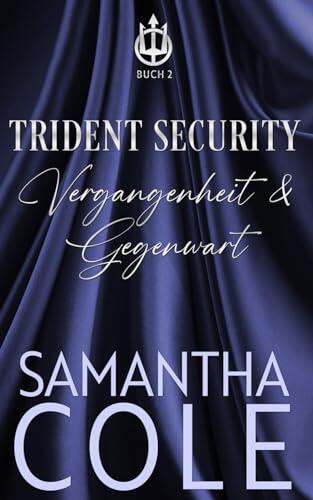 Trident Security: Vergangenheit & Gegenwart