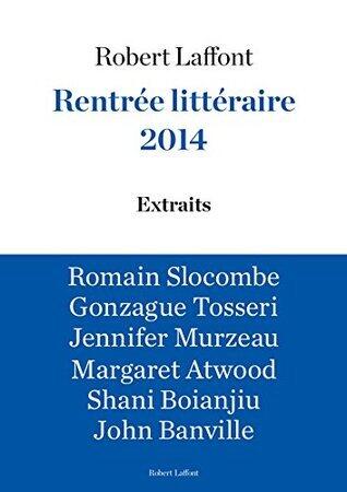 Extraits Rentrée littéraire Robert Laffont 2014