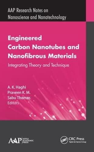 Engineered Carbon Nanotubes and Nanofibrous Material: Integrating Theory and Technique
