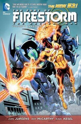 The Fury of Firestorm: The Nuclear Man, Vol. 3: Takeover