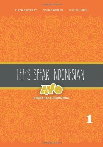 Let's Speak Indonesia, Volume 1: Berbahasa Indonesia Bilingual edition by Rafferty, Ellen, Barnard, Erlin, Suharni, Lucy (2014) Paperback