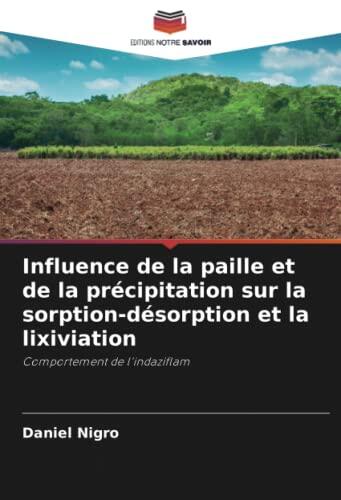 Influence de la paille et de la précipitation sur la sorption-désorption et la lixiviation: Comportement de l'indaziflam