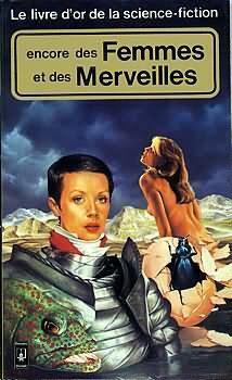 Le livre d'or de la science-fiction: Encore des Femmes et des Merveilles