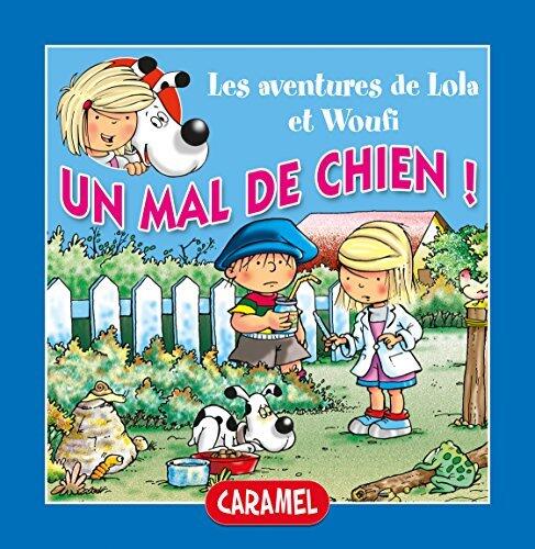 Un mal de chien: Un petit livre pour enfants (Lola & Woufi t. 3)