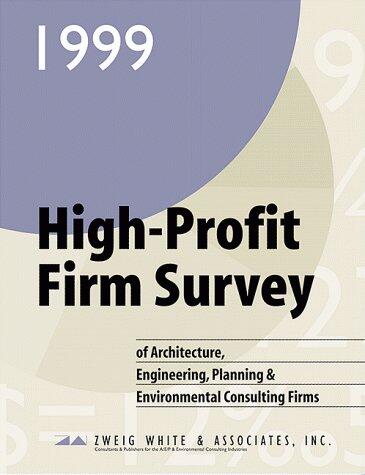 1999 High-Profit Firm Survey of A/E/P & Environmental Consulting Firms