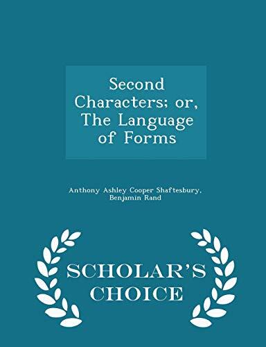 Second Characters; or, The Language of Forms - Scholar's Choice Edition