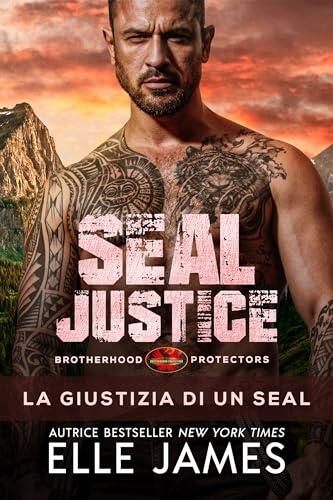 SEAL Justice: La giustizia di un SEAL (Brotherhood Protectors (Italiano) Vol. 13)