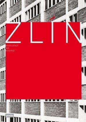 Zlín - Modellstadt der Moderne