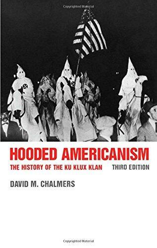 Hooded Americanism: The History of the Ku Klux Klan