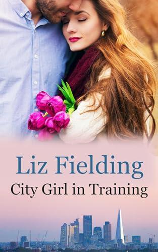 City Girl in Training: When Philly meets the tall, dark and dangerously sexy next door neighbour, her life will never be the same.