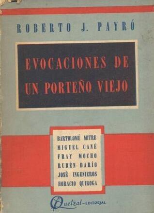 Evocaciones de un porteño viejo