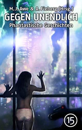GEGEN UNENDLICH. Phantastische Geschichten – Nr. 15