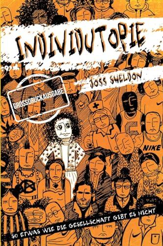 Individutopie: Ein Roman, der in einer neoliberalen Dystopie spielt: GROßDRUCKAUSGABE
