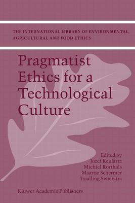 Pragmatist Ethics for a Technological Culture
