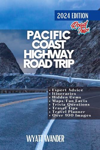 Pacific Coast Highway Road Trip: Explore the Spectacular Coastline, Charming Towns, and Iconic Landmarks