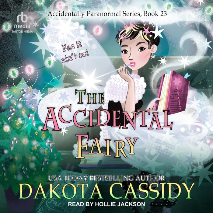 The Accidental Fairy: Accidentally Paranormal Novel, Book 1