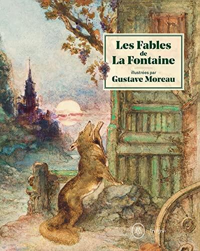 Les Fables de La Fontaine: illustrées par Gustave Moreau