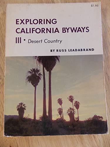 Exploring California Byways III (Desert Country): Trips for a Day or a Weekend