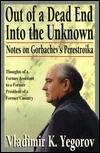 Out of a Dead End into the Unknown: Notes on Gorbachev's Perestroika