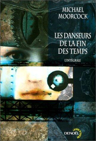 LES DANSEURS DE LA FIN DES TEMPS: L'INTEGRALE (LUNES D'ENCRE)