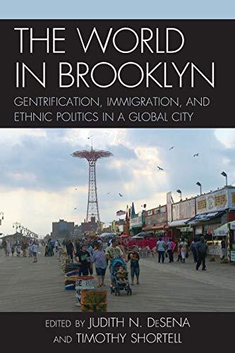 The World in Brooklyn: Gentrification, Immigration, And Ethnic Politics In A Global City