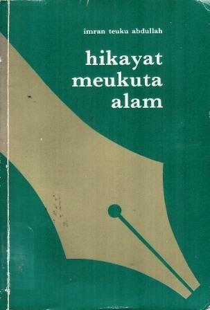 Hikayat Meukuta Alam: Suntingan Teks dan Terjemahan beserta Telaah Struktur dan Resepsi