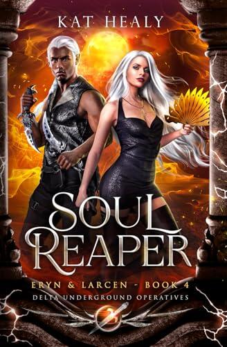 Soul Reaper: Eryn and Larcen (Delta Underground Operatives)