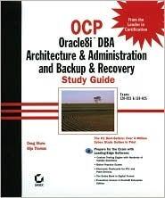 OCP: Oracle8i DBA Architecture & Administration and Backup & Recovery Study Guide