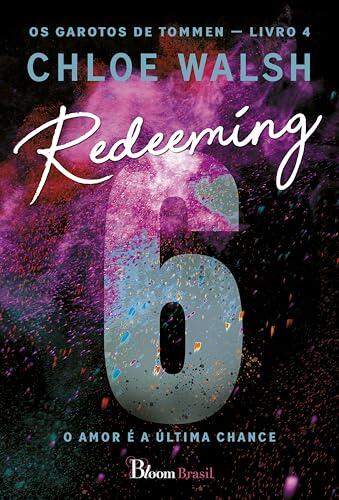 Redeeming 6: O amor é a última chance (Os Garotos de Tommen Livro 4)