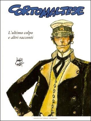 Corto Maltese. L'ultimo colpo e altri racconti
