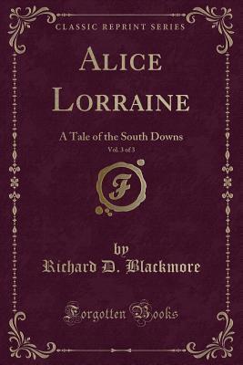 Alice Lorraine, Vol. 3 of 3