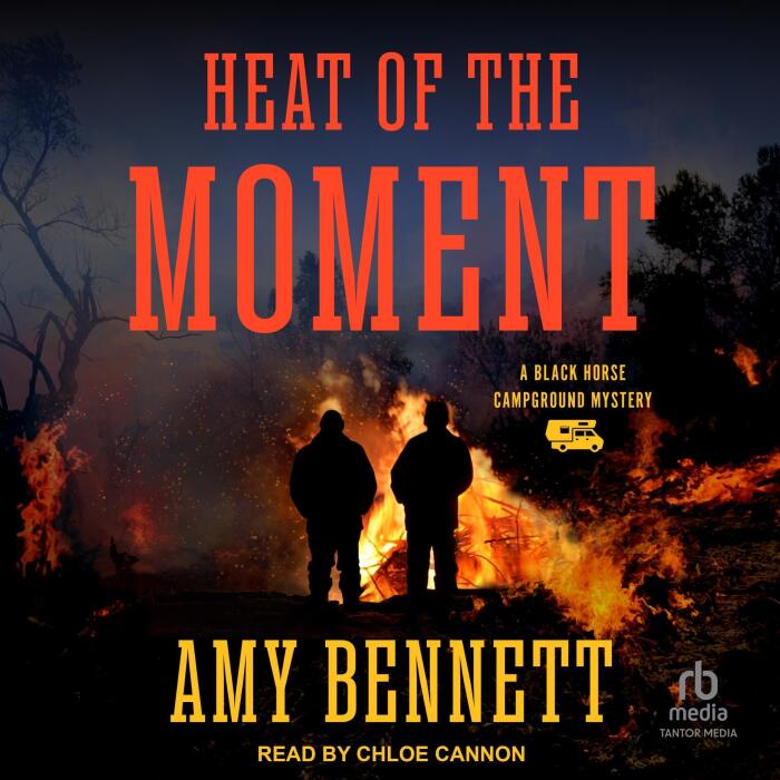 Heat of the Moment: Black Horse Campground Mysteries, Book 8