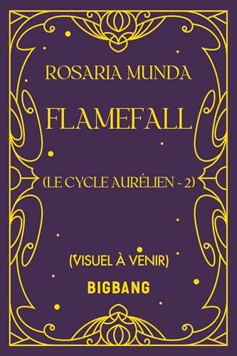 Le Cycle Aurélien, T2 : Flamefall