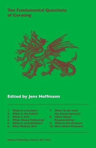Ten Fundamental Questions of Curating