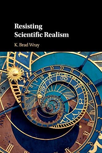 Resisting Scientific Realism