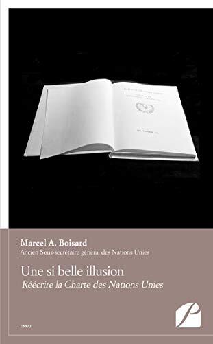 Une si belle illusion: Réécrire la Charte des Nations Unies