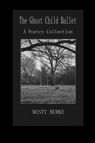 The Ghost Child Ballet: A Poetry Collection