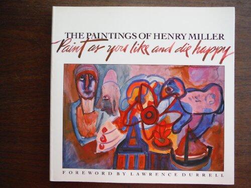 The Paintings: Paint as You Like and Die Happy