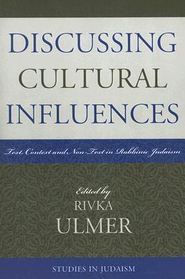 Discussing Cultural Influences: Text, Context, and Non-Text in Rabbinic Judaism