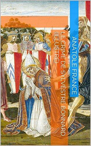Le crime de Sylvestre Bonnard (Illustré)