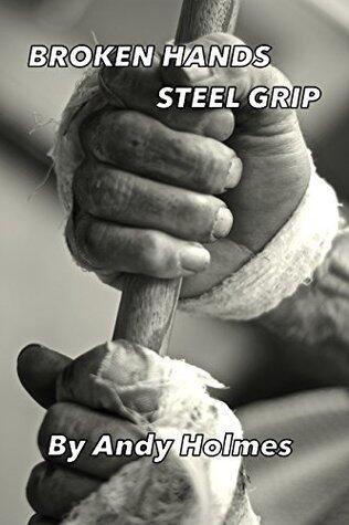 Broken Hands, Steel Grip: A Supernatural Adventure of Hope and Redemption