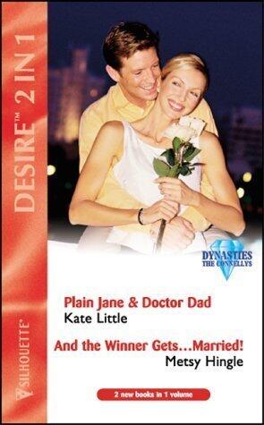 Plain Jane And Doctor Dad / And The Winner Gets...Married!