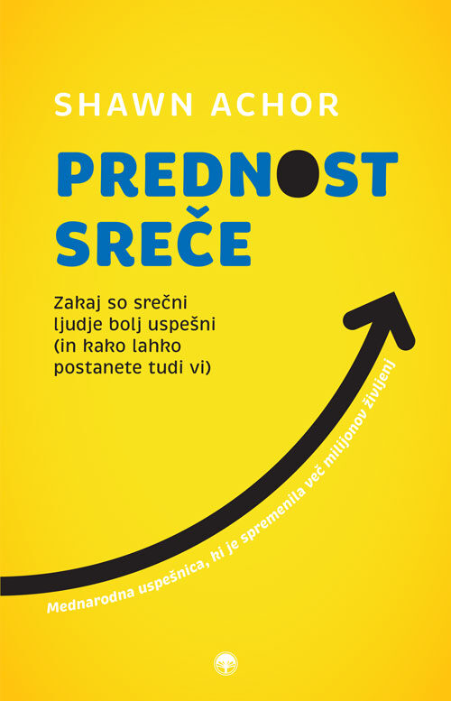 Prednost sreče: zakaj so srečni ljudje bolj uspešni