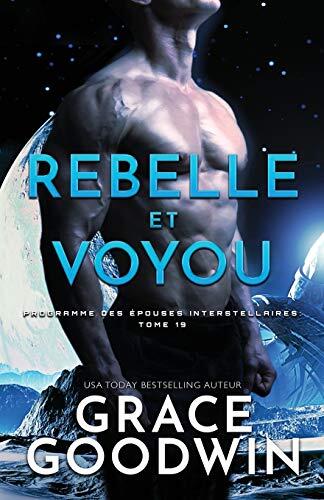 Rebelle et Voyou: Grands caractères (Programme Des Épouses Interstellaires)