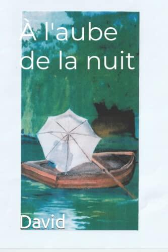 À l'aube de la nuit